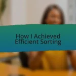 How I Achieved Efficient Sorting