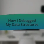 How I Debugged My Data Structures