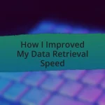 How I Improved My Data Retrieval Speed