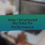 How I Structured My Data for Performance