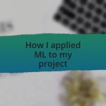 How I applied ML to my project