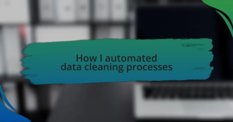 How I automated data cleaning processes