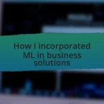How I incorporated ML in business solutions