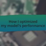 How I optimized my model’s performance