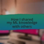 How I shared my ML knowledge with others