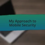 My Approach to Mobile Security