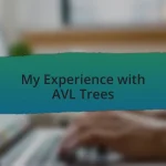 My Experience with AVL Trees