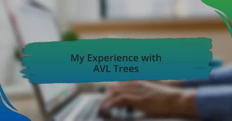 My Experience with AVL Trees
