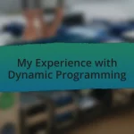 My Experience with Dynamic Programming