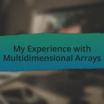 My Experience with Multidimensional Arrays