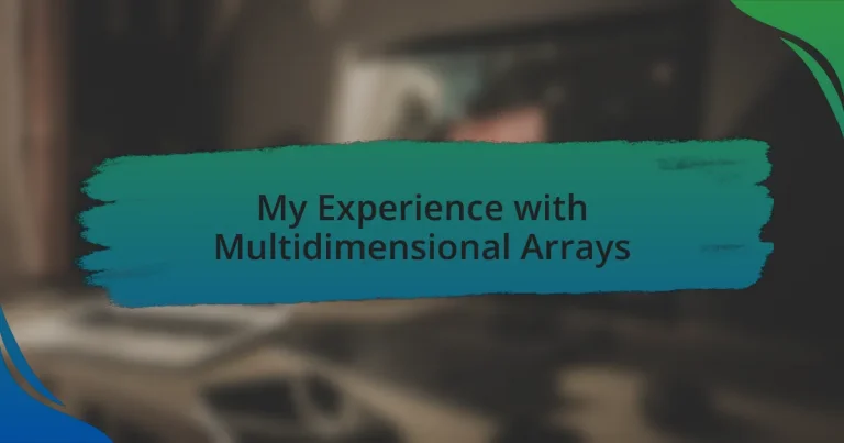 My Experience with Multidimensional Arrays