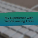 My Experience with Self-Balancing Trees