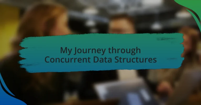 My Journey through Concurrent Data Structures