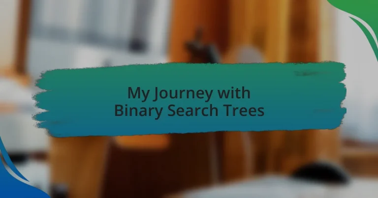 My Journey with Binary Search Trees