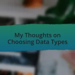 My Thoughts on Choosing Data Types