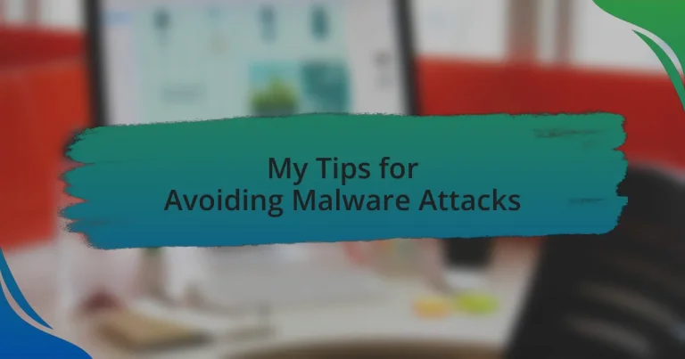 My Tips for Avoiding Malware Attacks