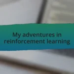My adventures in reinforcement learning