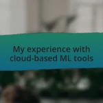 My experience with cloud-based ML tools