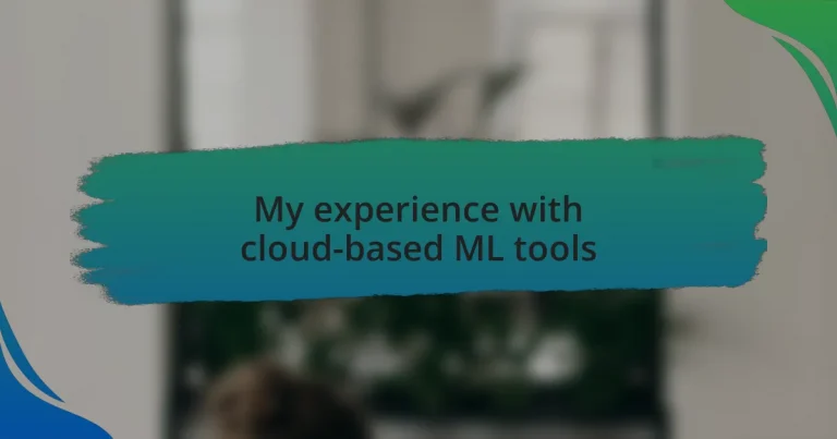 My experience with cloud-based ML tools