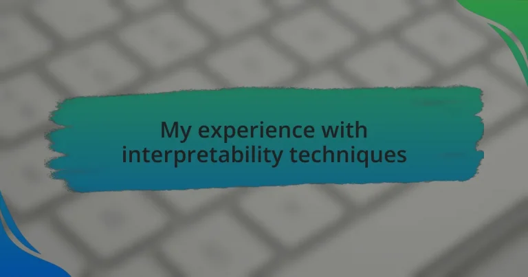 My experience with interpretability techniques