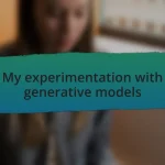 My experimentation with generative models