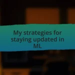 My strategies for staying updated in ML
