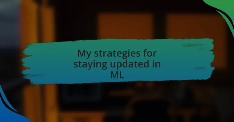 My strategies for staying updated in ML