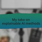 My take on explainable AI methods