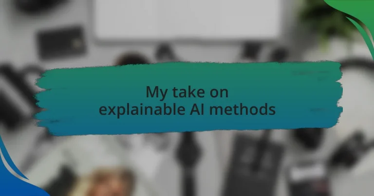 My take on explainable AI methods