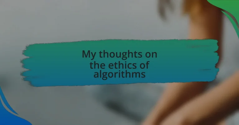 My thoughts on the ethics of algorithms