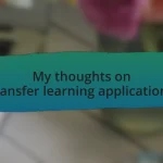My thoughts on transfer learning applications