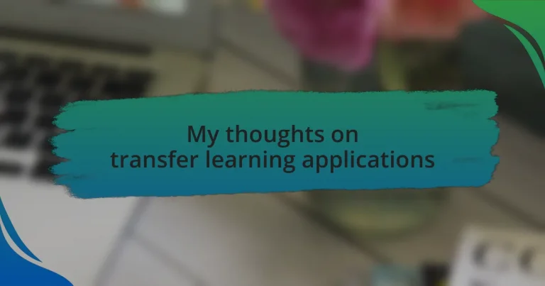 My thoughts on transfer learning applications