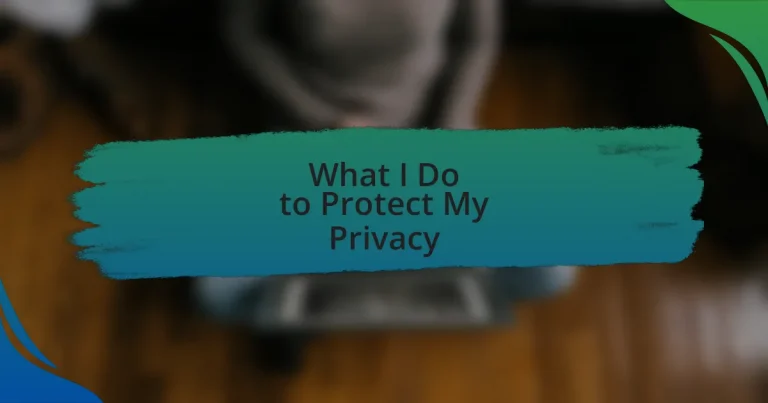What I Do to Protect My Privacy