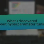 What I discovered about hyperparameter tuning