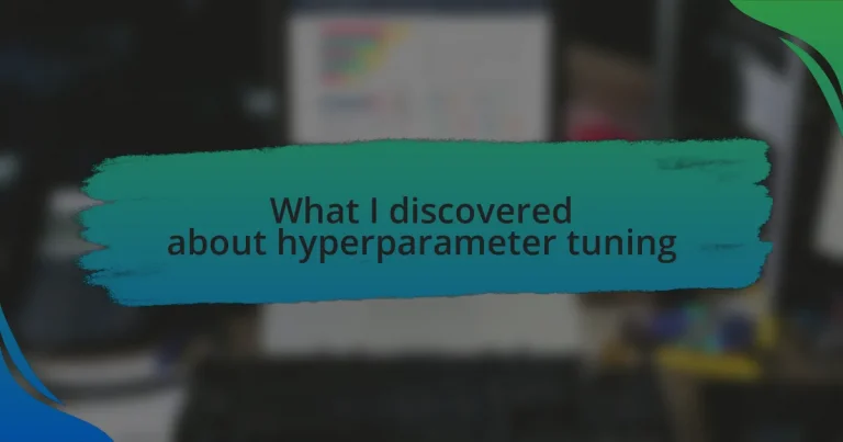 What I discovered about hyperparameter tuning