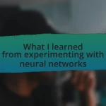 What I learned from experimenting with neural networks