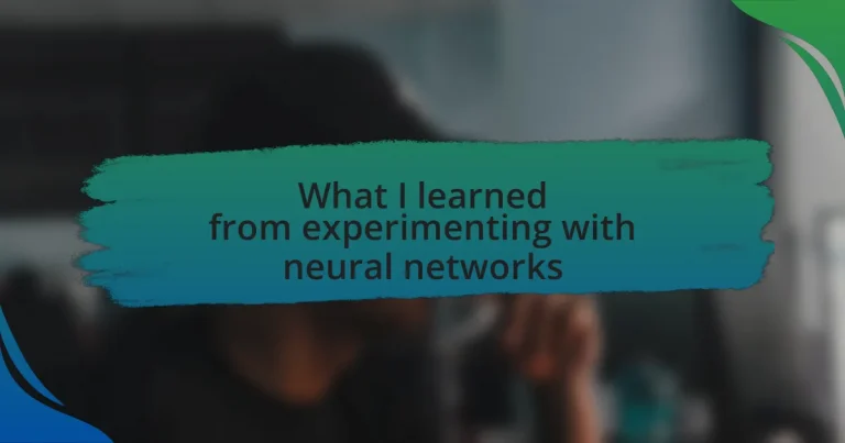 What I learned from experimenting with neural networks