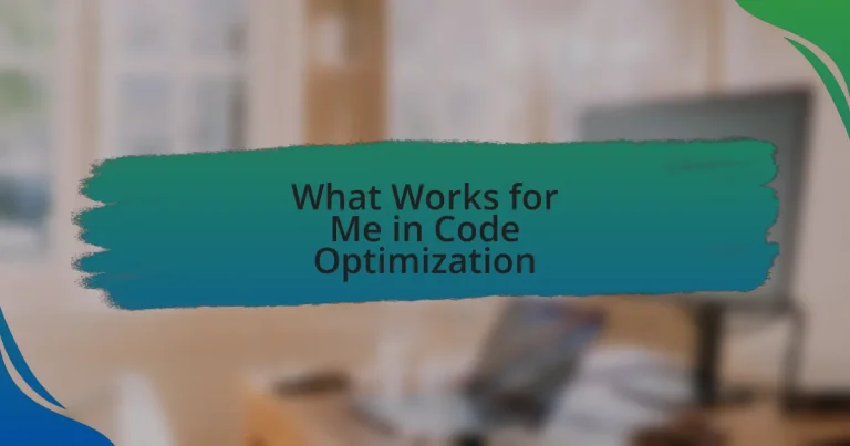 What Works for Me in Code Optimization