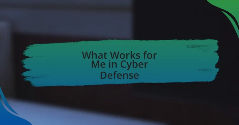 What Works for Me in Cyber Defense