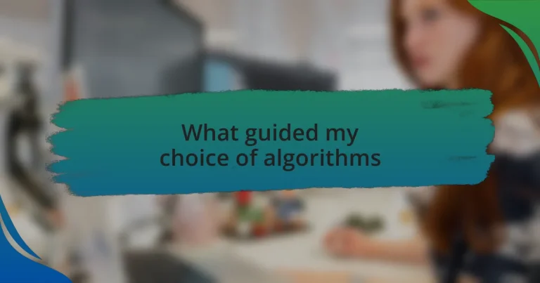 What guided my choice of algorithms