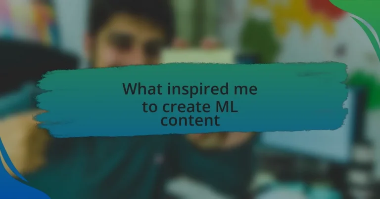 What inspired me to create ML content